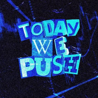 Today We Push, telegram channel