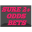 SURE 2+ODDS BETS