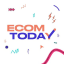 eCOM TODAY Global | E-Commerce News | Business | Shopify