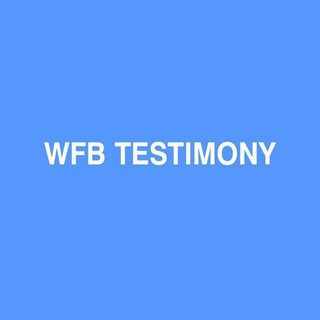 𝗪𝗙𝗕 𝗧𝗘𝗦𝗧𝗜𝗠𝗢𝗡𝗬, telegram channel