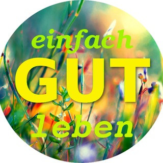 Einfach gut leben: Altes Wissen - Autarkie - Selbstversorgung - Systemboykott, telegram channel